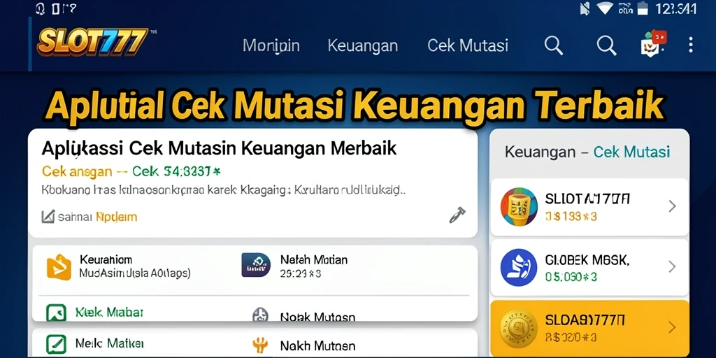 Tampilan antarmuka SLOT777 untuk memantau mutasi keuangan dengan mudah.